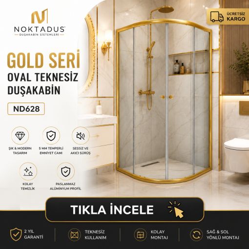 Gold Seri Duşakabin Oval Teknesiz Duşakabin ND628 tıkla ince 