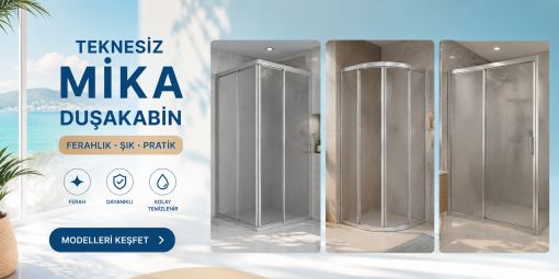 TEKNESİZ MİKA DUŞAKABİNLER TEKNESİZ MİKA DUŞAKABİNLER